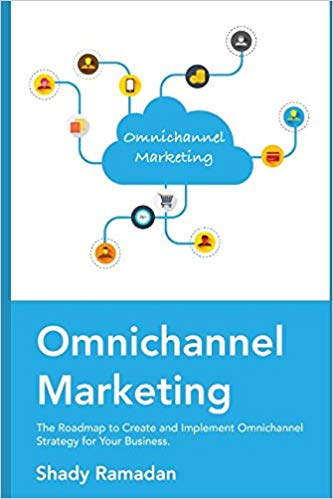 OmniChannel Marketing:  The Roadmap to Create and Implement Omnichannel Strategy For Your Business